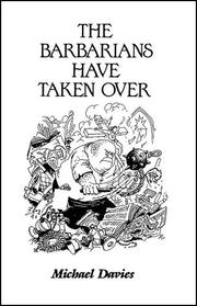 Cover of: The Barbaraians Have Taken Over by Michael Davies