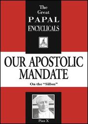 Cover of: Letter to the French Archbishops and Bishops: Our apostolic mandate : of the supreme Pontiff Pius X : on the "Sillon" : August 25, 1910 (The Great papal encyclicals) (The Great papal encyclicals)
