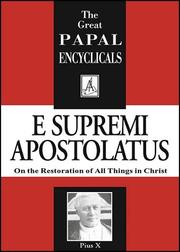 Cover of: Encyclical: On the Restoration of All Things in Christ; E Supremi Apostolatus