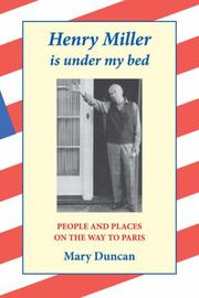 Cover of: Henry Miller Is Under My Bed by Mary Duncan