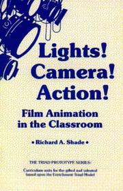 Lights Camera Action Film Animation in the Classroom by Richard Shade