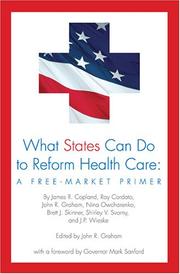 Cover of: What States Can Do to Reform Health Care: A Free-Market Primer