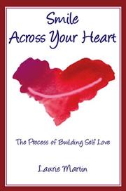 Cover of: Smile Across Your Heart: The Process of Building Self Love