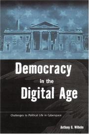 Cover of: Democracy in the Digital Age by Anthony Wilhelm
