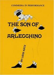 Cover of: The Son of Arlecchino: Commedia in Performance: A Play by Leon Katz (Commedia in Performance, Vol 2)