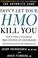 Cover of: Don't Let Your HMO Kill You 