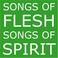 Cover of: Songs Of Flesh, Songs Of Spirit