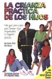 Cover of: La crianza practica de los hijos: una guia paso a paso para formar hijos responsables y hogares felices