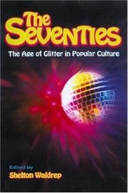 Cover of: The seventies: the age of glitter in popular culture