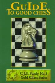 Guide to Good Chess by C. J. S. Purdy