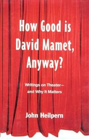 Cover of: How good is David Mamet, anyway? by John Heilpern, John Heilpern