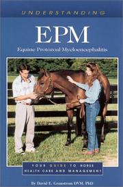 Understanding Epm: Equine Protozoal Myeloencephalitis by David E. Granstrom