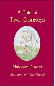 A Tale of Two Donkeys by Malcom Carter