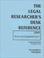 Cover of: The Legal Researcher's Desk Reference