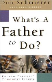 Cover of: What's a Father to Do?: Facing Parents' Toughest Issues