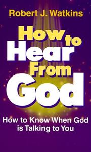 Cover of: How To Hear from God: How to Know When God Is Talking to You