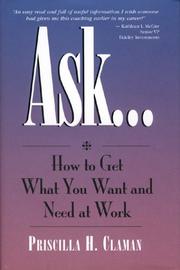 Cover of: Ask... How to Get What You Want and Need at Work