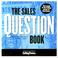 Cover of: The Sales Question Book