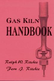 Cover of: Gas Kiln Handbook (Crafts (Hardcover Ritchie Unlimited)) by Ralph W. Ritchie, Fern J. Ritchie
