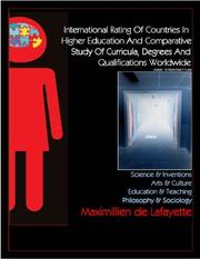 Cover of: International Rating of Countries in Higher Education and Comparative Study of Curricula, Degrees and Qualifications Worldwide by Maximillien de Lafayette