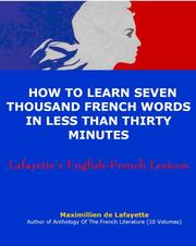 Cover of: Lafayette's English-French Lexicon  How to Learn Seven Thousand French Words in Less Than Thirty Minutes