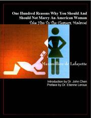 Cover of: 100 Hundred Reasons Why You Should And Should Not Marry An American Woman | Maximillien de Lafayette
