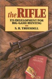 Cover of: The Rifle and Its Development for Big Game Hunting
