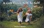 Cover of: A Gift From Self To Self