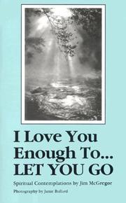 Cover of: I Love You Enough to Let You Go