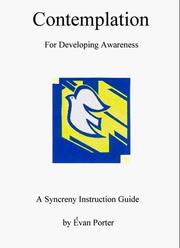 Cover of: Contemplation and Meditation - For Developing Awareness of Your Magnificent Inner Self - A Syncreny Instructional Guide by Evan Porter