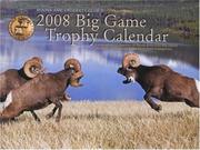Cover of: Boone and Crockett Club's 2008 Big Game Trophy Calendar