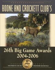 Cover of: Boone and Crockett Club's 26th Big Game Awards, 2004-2006 (Boone and Crockett Club's Big Game Awards)