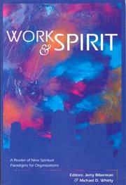 Cover of: Work and Spirit: A Reader of New Spiritual Paradigms for Organizations