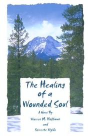 Healing Of A Wounded Soul by Warren M. Hoffman