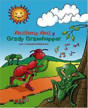 Cover of: Anthony Ant y Grady Grasshopper by Lindamichellebaron.