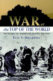 Cover of: War at the Top of the World : The Struggle for Afghanistan, Kashmir, and Tibet