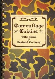 Cover of: Camouflage Cuisine - Wild Game & Seafood Cookery of the South by Doreas Brown, Kathy McCraine, Teresa Moore