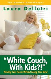 "White Couch, With Kids?!" by The Healthy Housekeeper Laura Dellutri