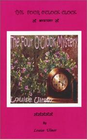 Cover of: The Four O'Clock Mystery by Louise Ulmer