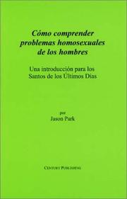 Cover of: Como comprender problemas homosexuales de los hombres: Una introduccion para los Santos de los altimos Dias