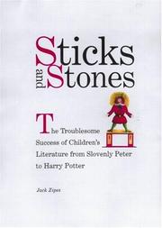 Cover of: Sticks and Stones: the troublesome success of children's literature from Slovenly Peter to Harry Potter