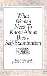 Cover of: What Women Need To Know About Breast Self-examination (QMP Title) by KAREN BERGER, KAREN BERGER