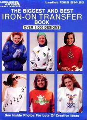 Cover of: The Biggest & Best Iron-On Transfer Book by Leisure Arts 7138