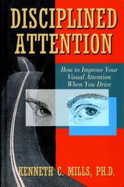 Cover of: Disciplined Attention: How to Improve Your Visual Attention When You Drive