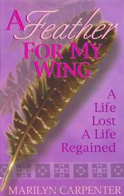 Cover of: A Feather For My Wing by Marilyn Carperter