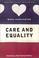 Cover of: Care and Equality