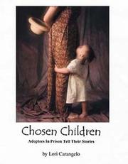 Cover of: Chosen Chldren (Adoptees & Others In Prison Tell Their Stories) by Lori Carangelo