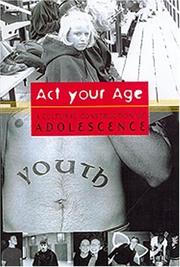 Cover of: Act Your Age!: A Cultural Construction of Adolescence (Critical Social Thought)