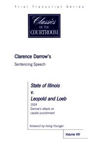 Cover of: Classics of the Courtroom: Clarence Darrow's Sentencing Speech in State of Illinois Vs. Leopold & Loeb