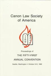 Cover of: Canon Law Society of America: Proceedings of the Fifty-First Annual Convention, Seattle, Washington October 9-12, 1989